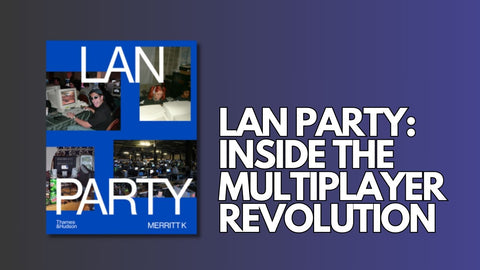 LAN Party: Inside the Multiplayer Revolution