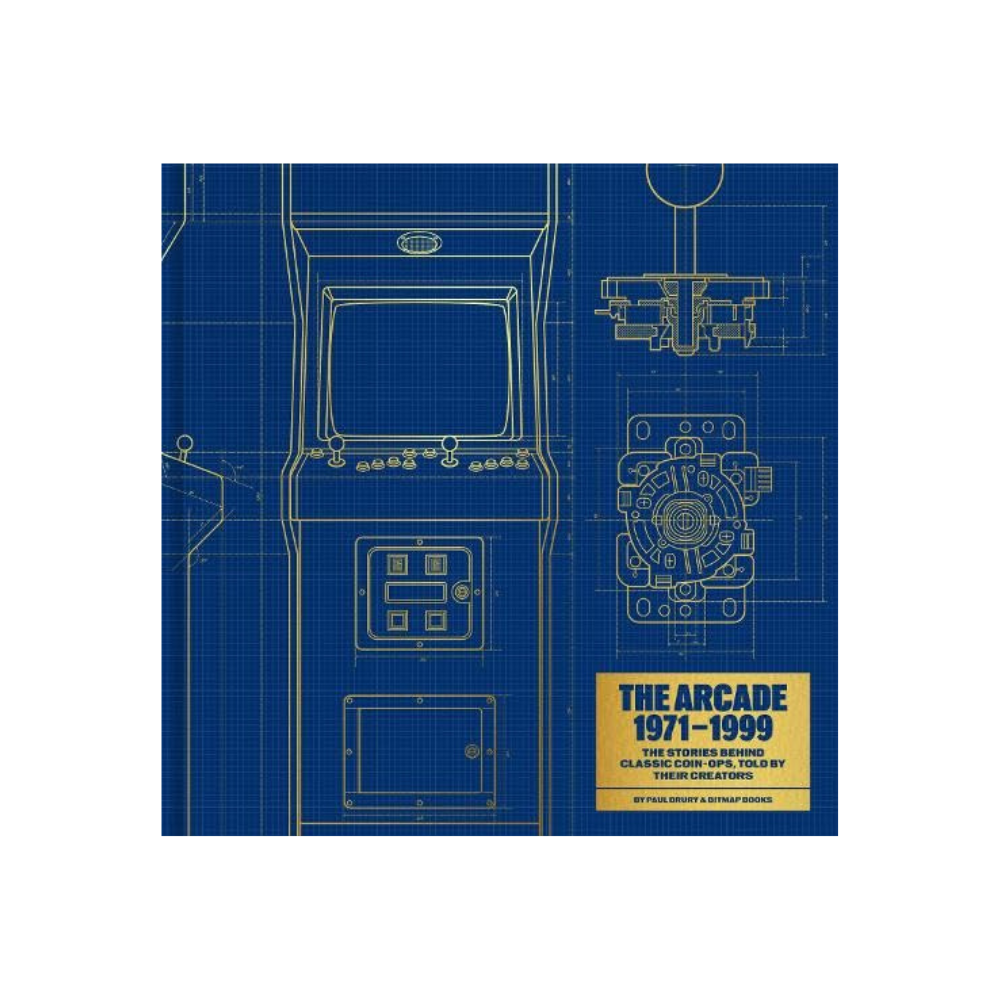The Arcade 1971–1999 The Stories Behind Classic Coin-Ops, Told by Their Creators